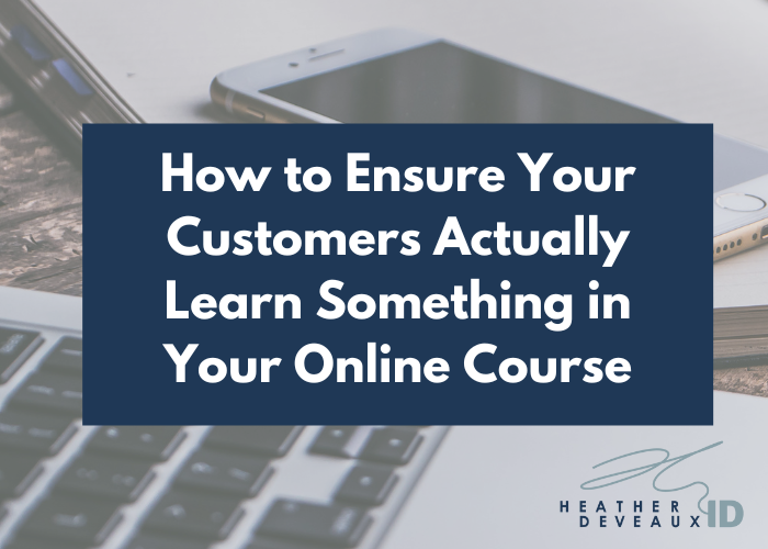 How to Ensure People Actually Learn From Your Online Course