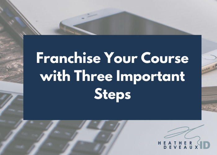 franchise your course heather deveaux instructional design