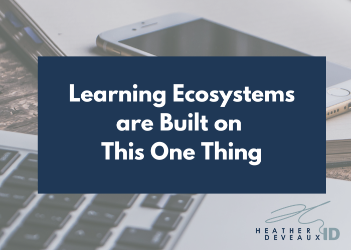 Learning Ecosystems are Built on This One Thing