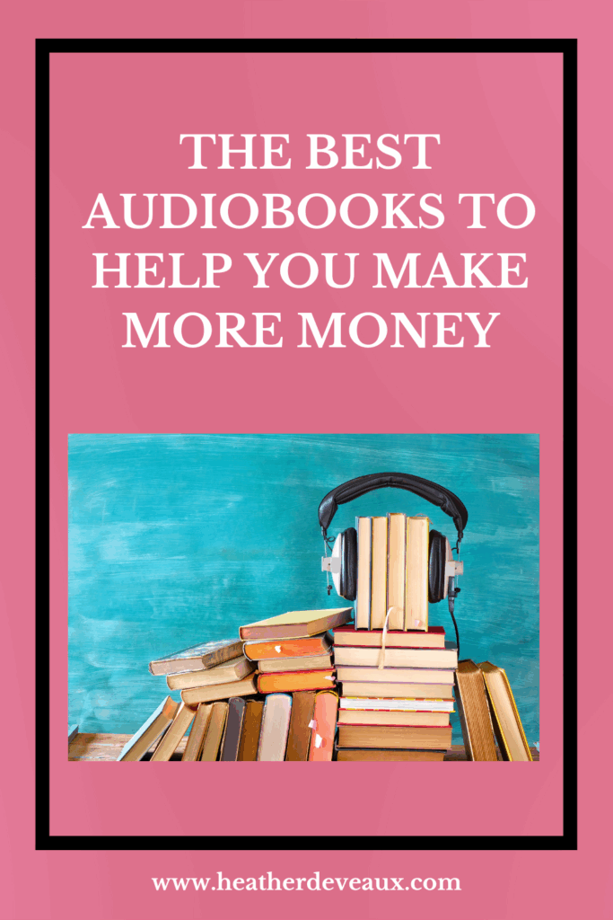 best audiobooks to help you make more money, heather deveaux creative