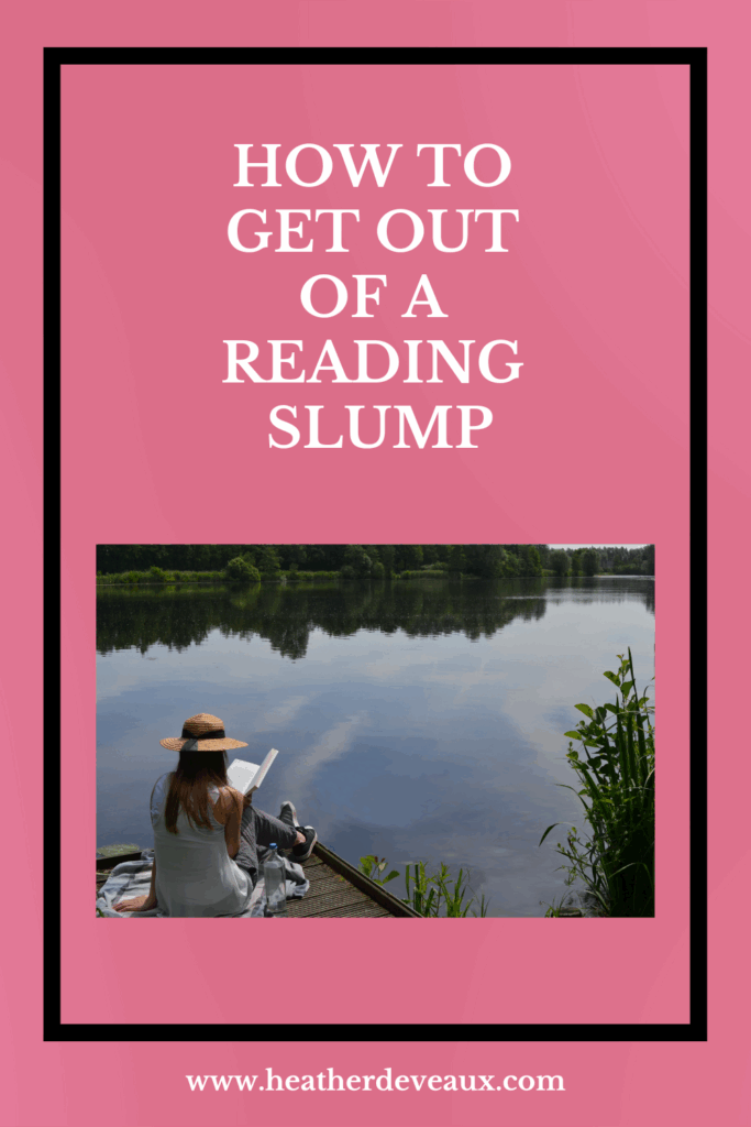 how to get out a reading slump by heather deveaux creative