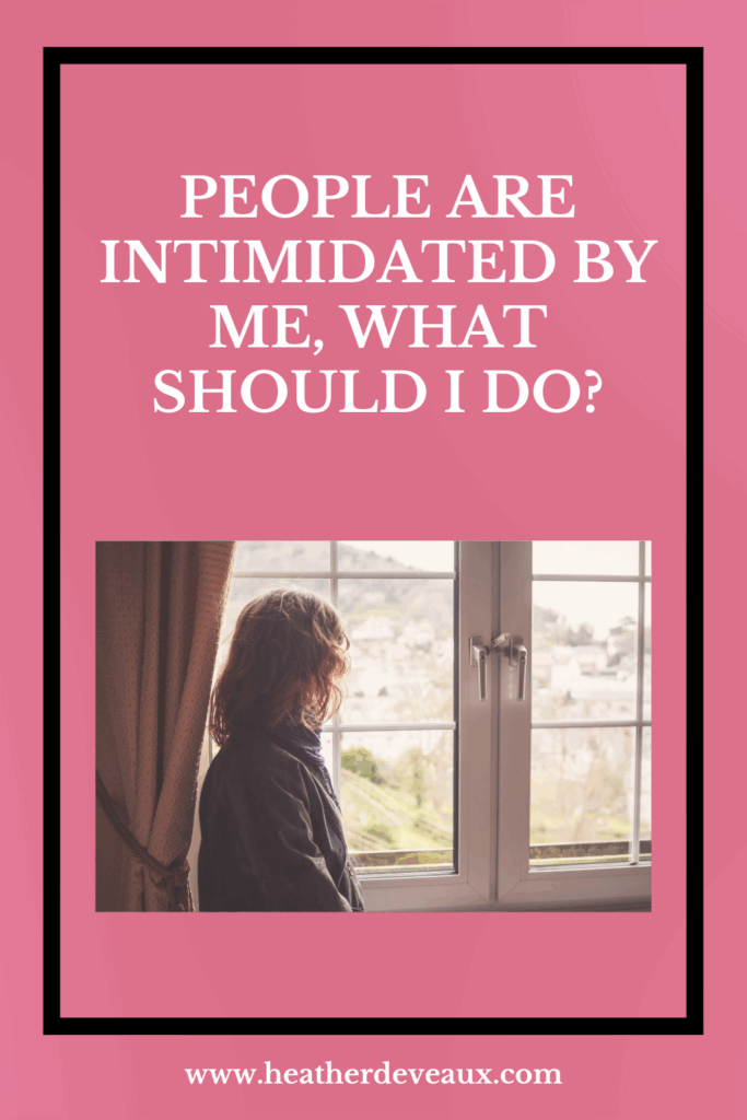 people say I'm intimidating, by heather deveaux creative