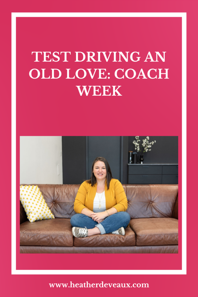 coach week, heather deveaux creative, test driving an old love career choices